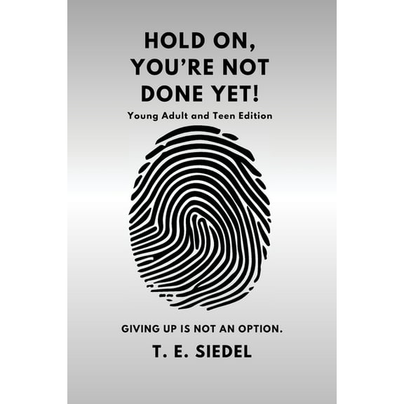 Hold On, You're Not Done Yet!: Giving Up Is Not an Option, (Paperback)