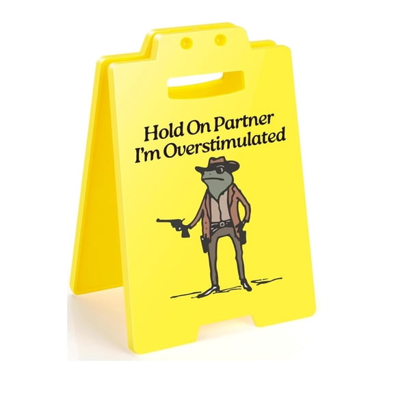 Hold on Partner Im Overstimulated Sign, Humorous Caution Overstimulated Desk Sign, Funny Office Decor for Stress Relief, Gift for Colleagues, Coworkers & Friends