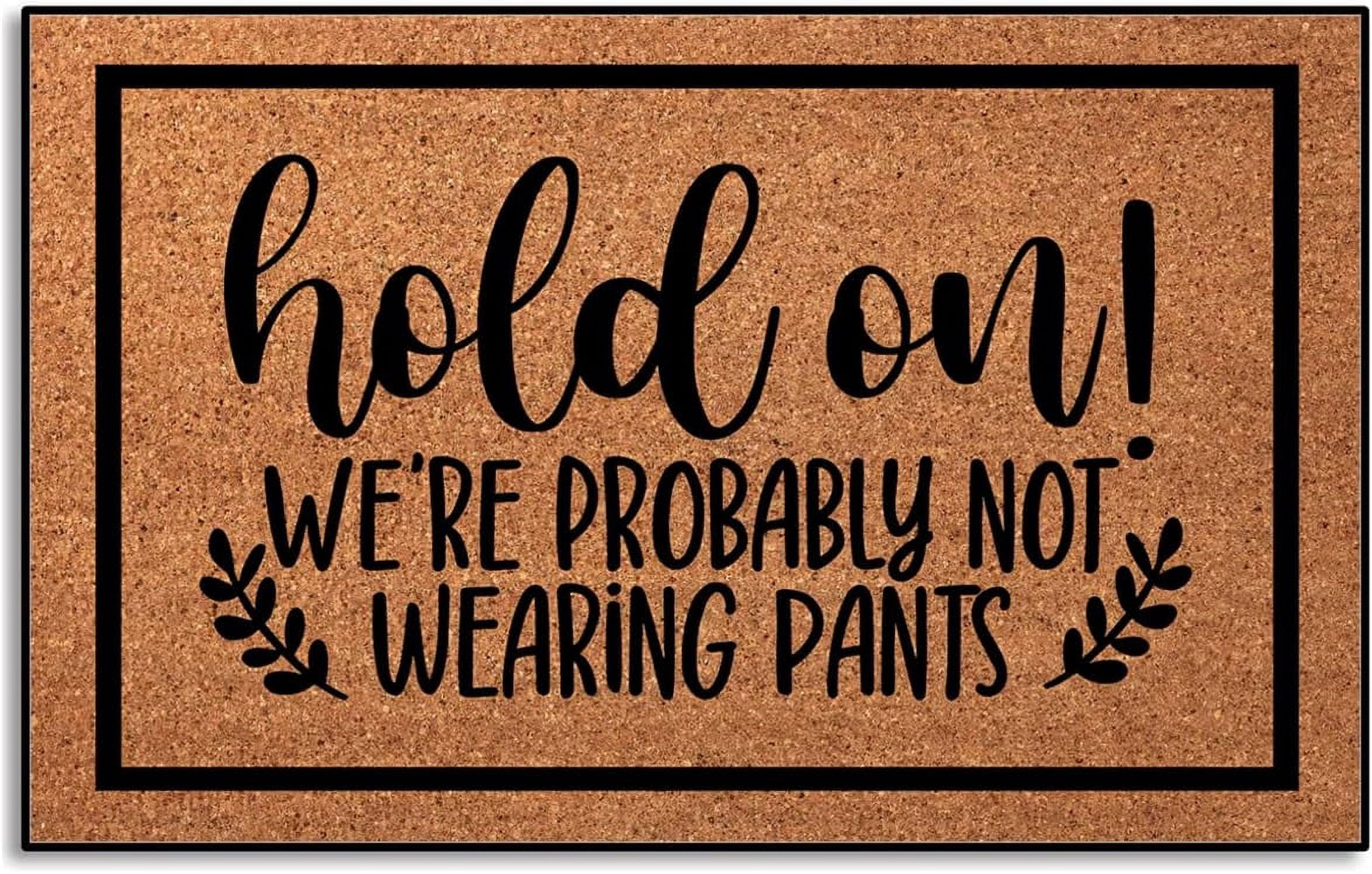 Zerbino Keep On We're Probably Not Wearing Pants - Tappetino Ingresso 60x40 Cm - Tessuto Non Tessuto, Lavabile - 4