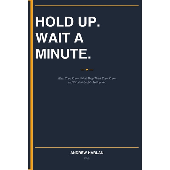 Hold Up! Wait a Minute..., (Paperback)