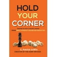 thumbnail image 1 of Hold Your Corner: Discovering The Secrets To Successful Leadership Through Humility, Authenticity, Resilience and Persis, (Paperback), 1 of 1