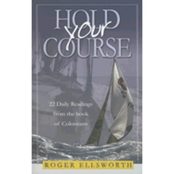 Pre-Owned Hold Your Course: 22 Daily Readings from the Book of Colossians (Paperback) 0852345925 9780852345924