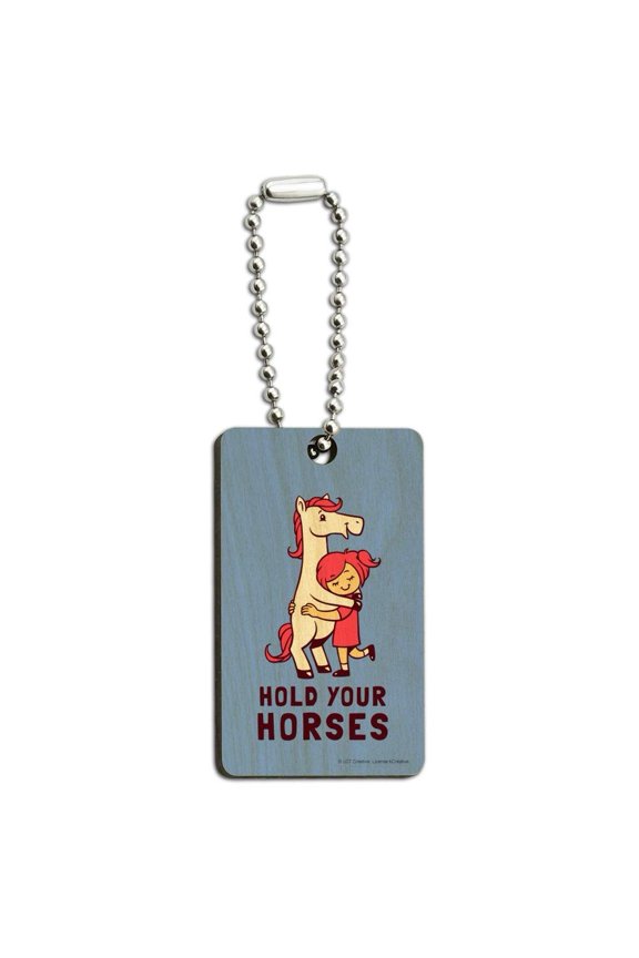 Hold Your Horses Funny Humor Wood Wooden Rectangle Keychain Key Ring