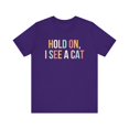 thumbnail image 1 of Hold on I see a cat t-shirt, Funny Cat lover T Shirt, Crazy Cat Lady Shirt, 1 of 7