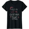 thumbnail image 1 of Hold on Let Me Overthink This T Shirt Funny Presents T-Shirt, 1 of 3