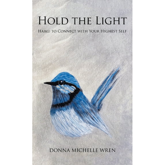 Hold the Light: Haiku to Connect with Your Highest Self (Hardcover)
