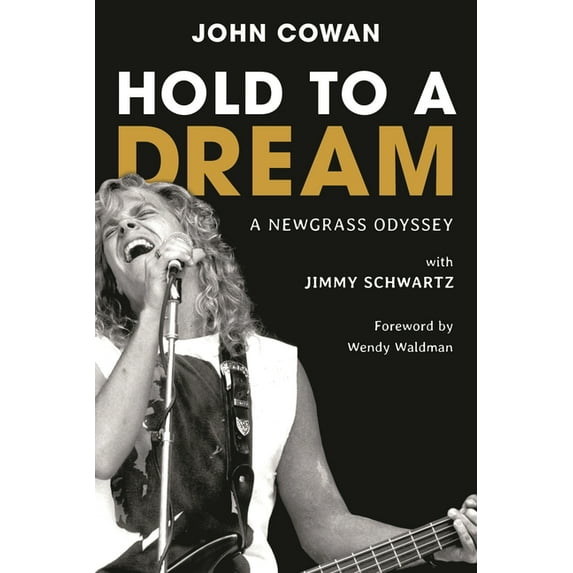 Hold to a Dream: A Newgrass Odyssey, (Hardcover)