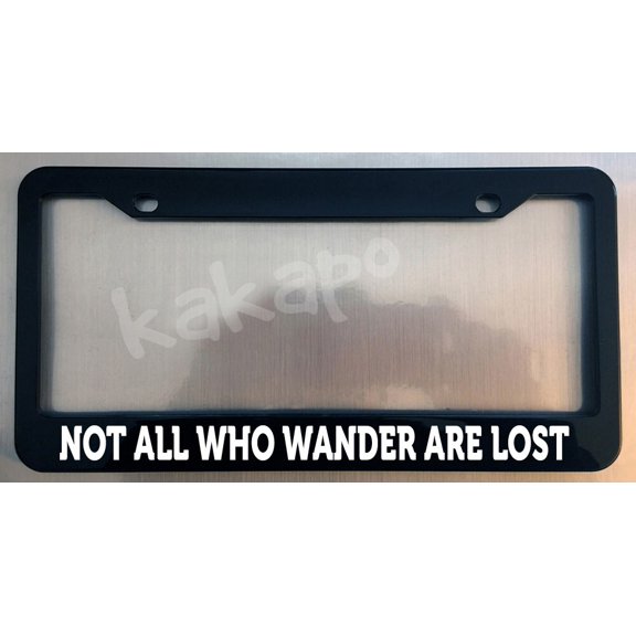 Holder for License Plate License Plate Holder for Not All Who Wander Are Lost LOTR Glossy Black License Plate Frame Holder for Car License Plate