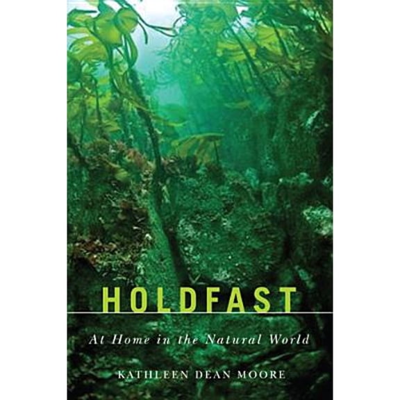 Pre-Owned Holdfast: At Home in the Natural World (Paperback) 0870717081 9780870717086