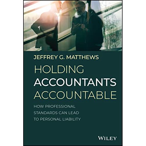 Pre-Owned Holding Accountants Accountable: How Professional Standards Can Lead to Personal Liability Paperback