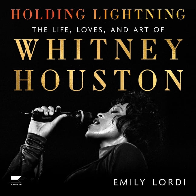 Holding Lightning: The Life, Loves, and Art of Whitney Houston, (Audiobook)