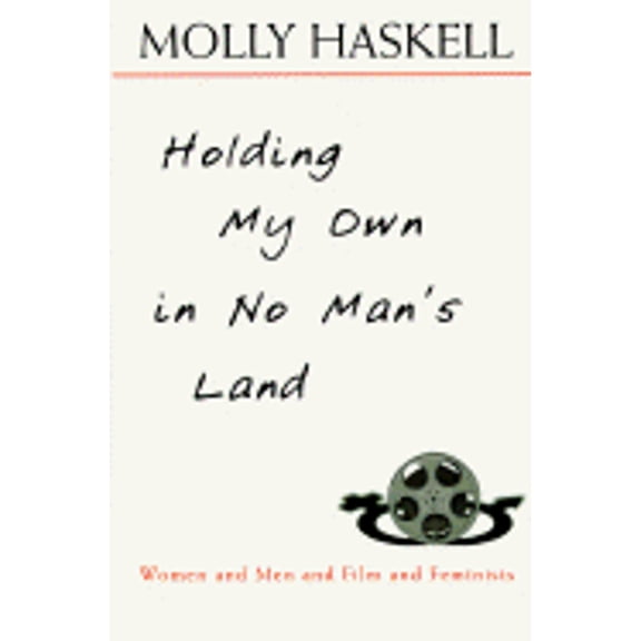 Pre-Owned Holding My Own in No Man's Land: Women and Men and Film and Feminists (Hardcover) 0195053095 9780195053098