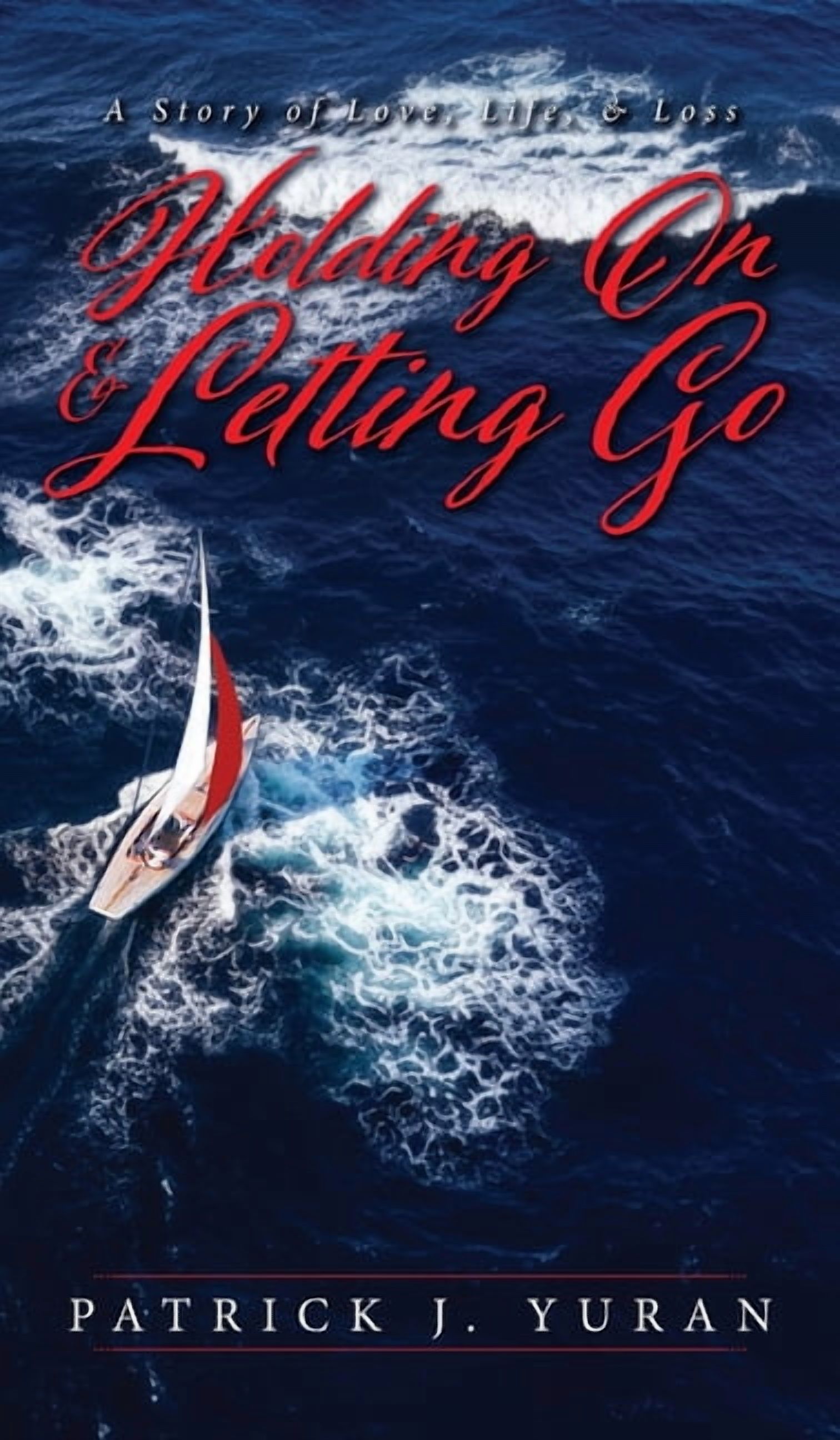 Story Letting Holding On & Letting Go: A Story of Love, Life, & Loss, (Hardcover ...