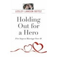thumbnail image 1 of Holding Out for a Hero, Five Steps to Marriage Over 40 (Paperback), 1 of 1