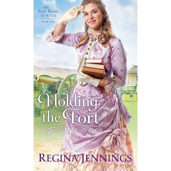 Fort Reno Series Holding the Fort, Book 1, (Hardcover)