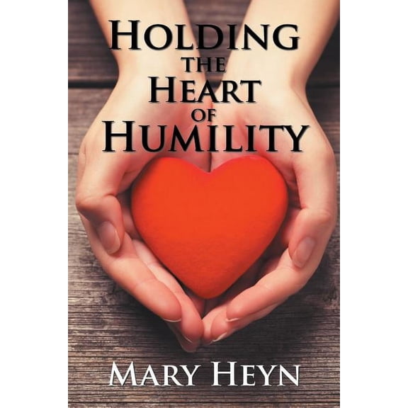 Holding the Heart of Humility
