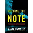 thumbnail image 1 of Holding the Note: Profiles in Popular Music, (Hardcover), 1 of 1