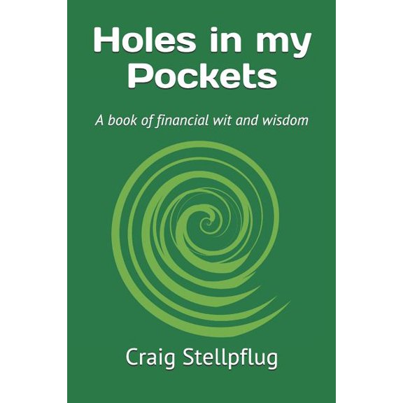 Holes in My Pockets : A Book of Financial Wit and Wisdom (Paperback)