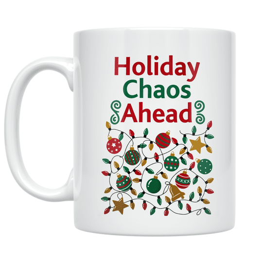 Holiday Chaos Ahead - Seasonal Decor Enthusiast - 11 oz Ceramic Coffee Mug