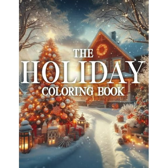 Pre-Owned Holiday Coloring Adult Coloring Book: A Christmas and Wintery Coloring Book For Adults (Relaxing & Cozy Scenes for Mindful and Stress-Free Coloring) Paperback