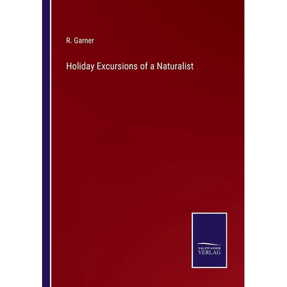 Holiday Excursions of a Naturalist