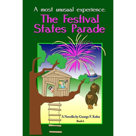 The Festival of States Parade: A Most Unusual Experience Holiday Favorites Paperback 1519783280 9781519783288 George F. Kohn