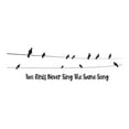 thumbnail image 1 of Holiday Gift Children Two Birds never sing the same Song Cute Quotes & Sayings Wall Decal Motivational Quote Vinyl Wall Sticker Room Decor Lasts Years and Easily Removable - Size: 45 in x 14 in, 1 of 3