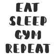 thumbnail image 1 of Holiday Gift Dad Eat Sleep Gym Repeat Active Sports Wall Decal Decoration Gym Fitness Lovers Vinyl Wall Art Design Lasts Years and Easily Removable - Size: 11 in x 12 in, 1 of 3
