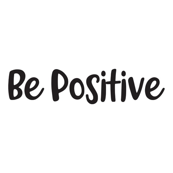 Holiday Gift Family Be positive Encouraging Quotes & Sayings Wall Decal Decoration Motivational Quote Wall Decal for Room Decor Lasts Years and Easily Removable - Size: 34 in x 8 in