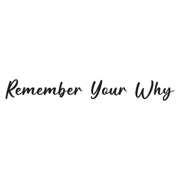 Holiday Gift Family Remember Your Why Inspirational Quotes & Sayings Wall Decal Decoration Motivational Positive Self Affirmation Quote Lasts Years and Easily Removable - Size: 23 in x 3 in