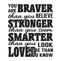 Holiday Gift Family You are braver than you Believe Active Quotes & Sayings Wall Decal You are Smarter than You Look Quote Wall Decal Lasts Years and Easily Removable - Size: 19 in x 23 in