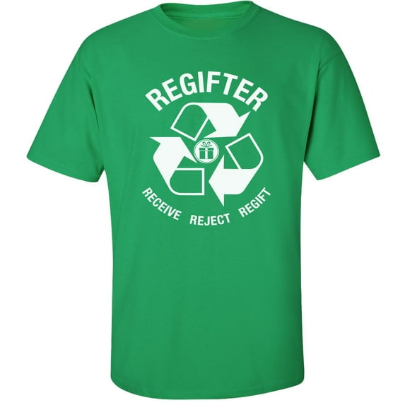 Holiday Gift - Receive, Reject, "Regift" Short Sleeve T-Shirt in Green