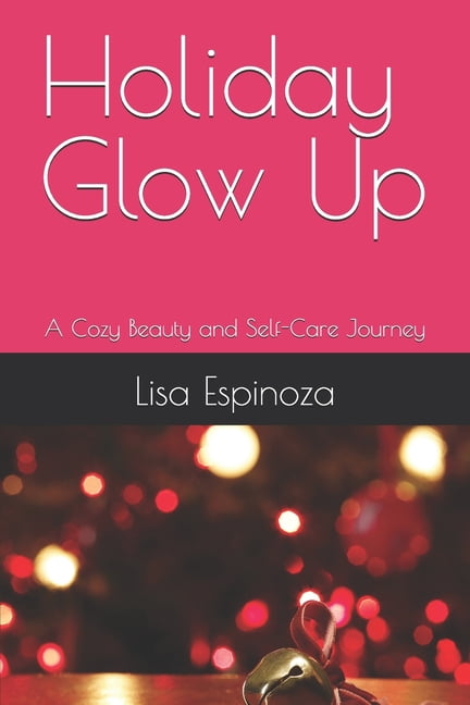Holiday Glow Up: A Cozy Beauty and Self-Care Journey, (Paperback)