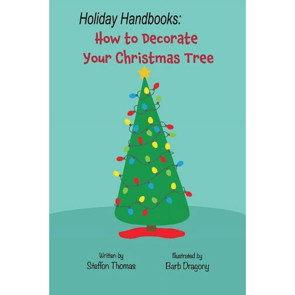 Holiday Handbooks: How to Decorate Your Christmas Tree (Paperback)