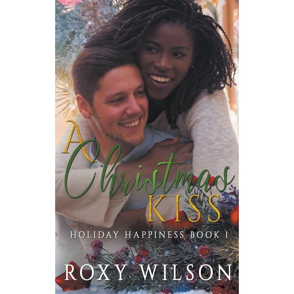 Holiday Happiness A Christmas Kiss, Book 1, (Paperback)