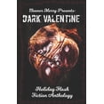 thumbnail image 1 of Holiday Horror Collection: Dark Valentine Holiday Horror Collection: A Flash Fiction Anthology (Series #2) (Paperback), 1 of 1