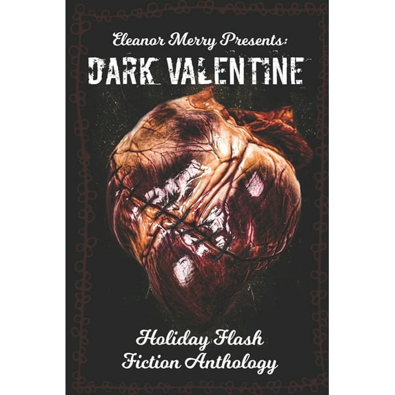 Holiday Horror Collection: Dark Valentine Holiday Horror Collection: A Flash Fiction Anthology (Series #2) (Paperback)