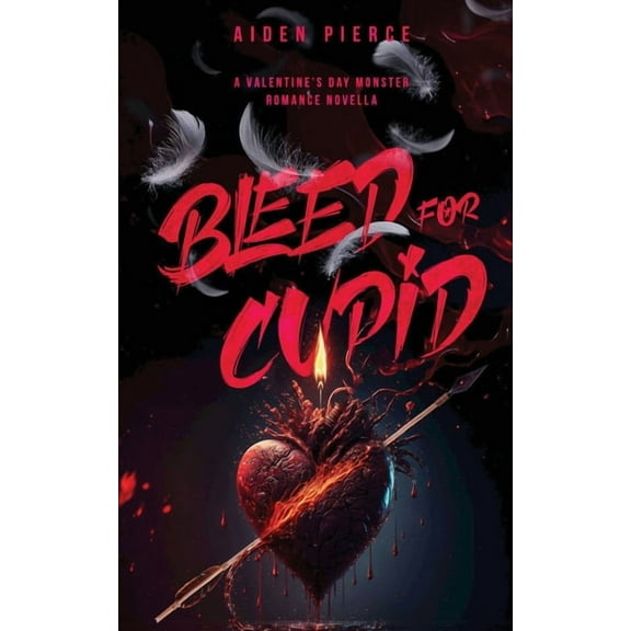 Holiday Horrors Bleed for Cupid: A Dark Monster Romance, (Paperback)