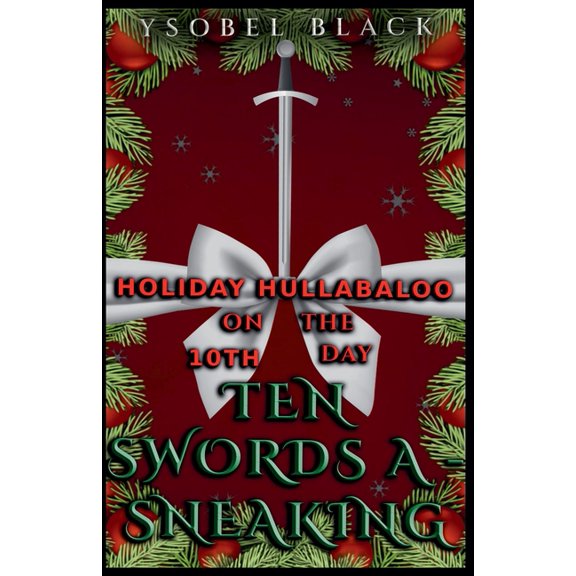 Holiday Hullabaloo Ten Swords a-Sneaking, Book 10, (Paperback)