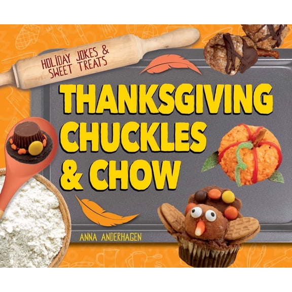 Holiday Jokes & Sweet Treats Thanksgiving Chuckles & Chow, (Hardcover)