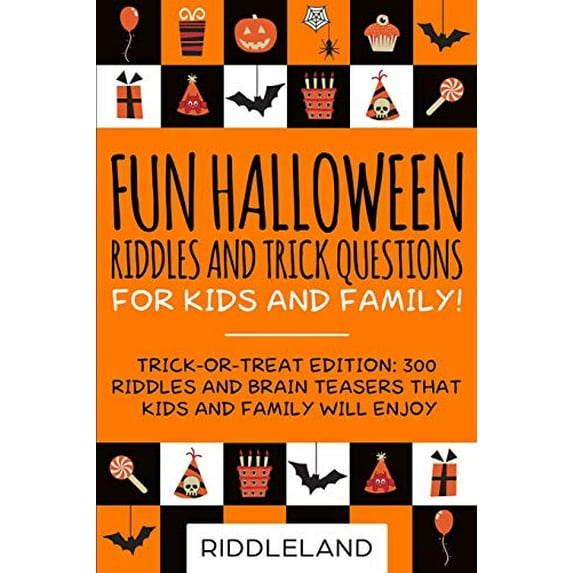 Pre-Owned Fun Halloween Riddles and Trick Questions for Kids and Family: Trick-or-Treat Edition: 300 Riddles and Brain Teasers That Kids and Family Will Enjoy - (Paperback) 1690046104 9781690046103