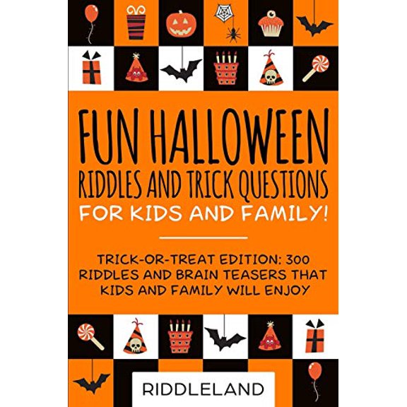 Pre-Owned Fun Halloween Riddles and Trick Questions for Kids and Family: Trick-or-Treat Edition: 300 Riddles and Brain Teasers That Kids and Family Will Enjoy - (Paperback) 1690046104 9781690046103