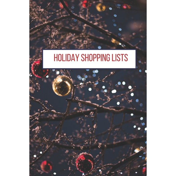 Holiday Shopping Lists: Christmas Shopping Budget Lists (Paperback)