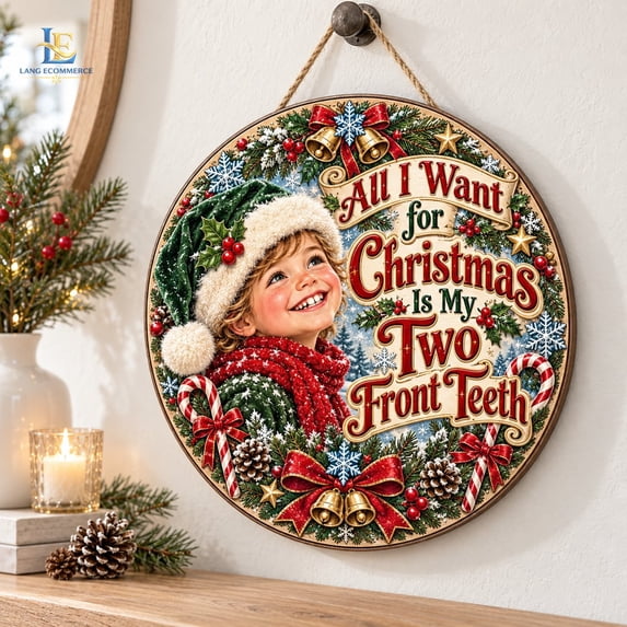 Holiday Sign All I Want for Christmas Is My Two Front Teeth Graphic ...