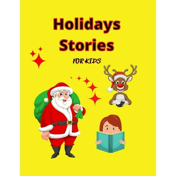 Holiday Stories for KIDS: Awesome Storybook for Kids Special Christmas Book to read with amazing pictures, holiday editi, (Paperback)