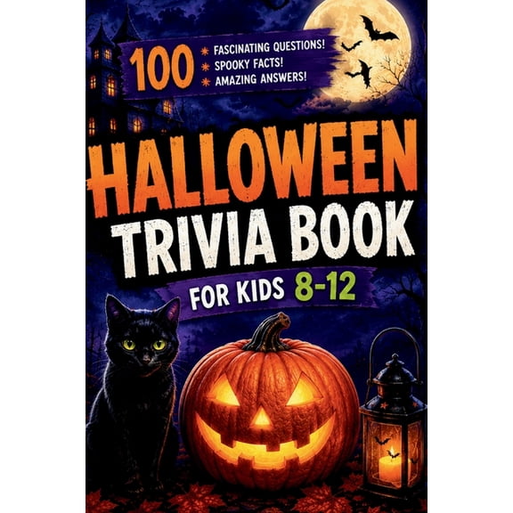 Holiday Trivia for Kids Ages 8-12 Halloween Trivia Book for Kids Ages 8-12: 100 Fascinating Questions and Amazing Answers About Spooky History, Creepy Sci, (Paperback)