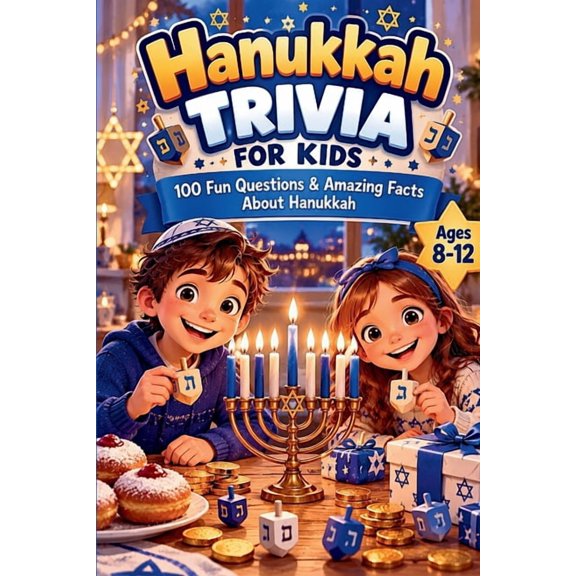 Holiday Trivia for Kids Ages 8-12 Hanukkah Trivia for Kids: 100 Fun Questions & Amazing Facts About the Festival of Lights Ages 8-12 Gift for Boys & Girls, (Paperback)