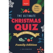 Holiday Trivia & Quiz Books The Ultimate Christmas Quiz Book 700+ Festive Questions & Answers for Families, Friends & Parties - Themed Roun, Book 1, Paperback