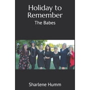 Holiday to Remember The Babes Paperback 1720984468 9781720984467 Sharlene K Humm