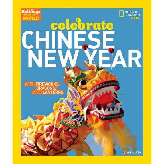 Carolyn Otto: Holidays Around the World: Celebrate Chinese New Year: With Fireworks, Dragons, and Lanterns (Paperback)